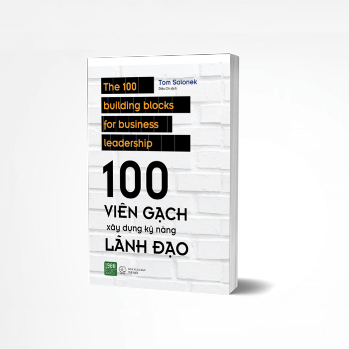 Review sách: 100 Viên Gạch Xây Dựng Kỹ Năng Lãnh Đạo – nền móng vững chắc cho nhà lãnh đạo tài ba